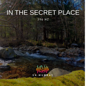 In the Secret Place 396 Hz - MP3 Digital Download